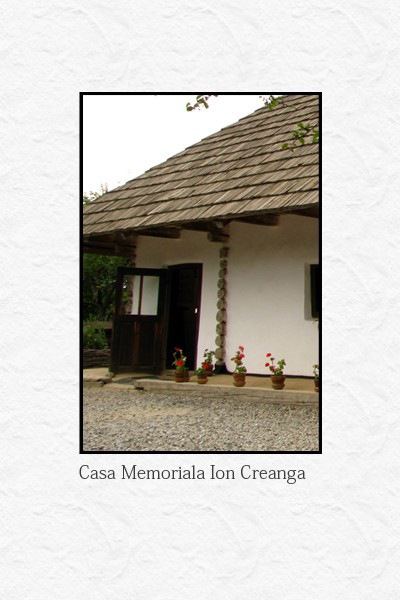 Casa Memoriala Ion Creanga - Humulesti jud Neamt