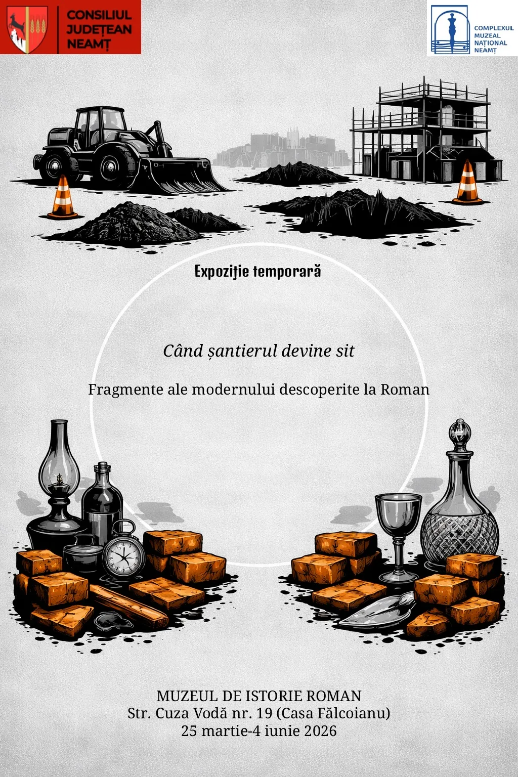 Expoziția – „Când șantierul devine sit” (Muzeul de Istorie Roman)